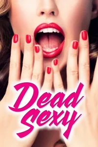 Dead Sexy film Türkçe İzle Fragman Görseli