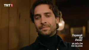 Taşacak Bu Deniz 23. Bölüm Fragmanı Fragman Görseli