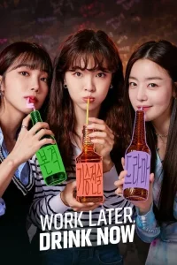 Work Later, Drink Now dizi Hd İzle Fragman Görseli
