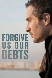 Forgive Us Our Debts Fragman Görseli
