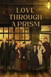 Love Through a Prism dizi Ful İzle Fragman Görseli