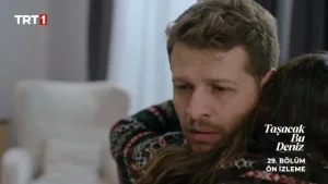 Taşacak Bu Deniz 29. Bölüm Fragmanı İzle Fragman Görseli
