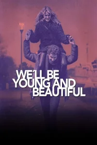 We’ll Be Young And Beautiful Fragman Görseli