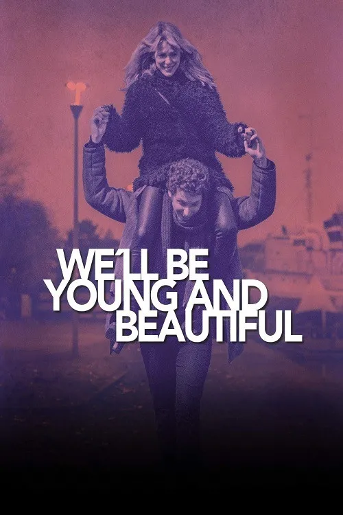 We’ll Be Young And Beautiful (2018)