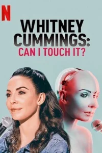 Whitney Cummings: Can I Touch It? film Türkçe Dublaj İzle Fragman Görseli